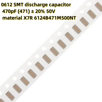 50PCS 0612 SMT praznjenje kondenzatorja 470pF (471) ± 20% 50V materiala X7R 6124B471M500NT